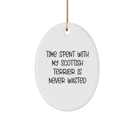 Funny Scottish Terrier Dog Oval Ornament Gifts for Men from Family on Christmas, 'Time Spent With My Scottish Terrier Is Never Wasted' - Image 1