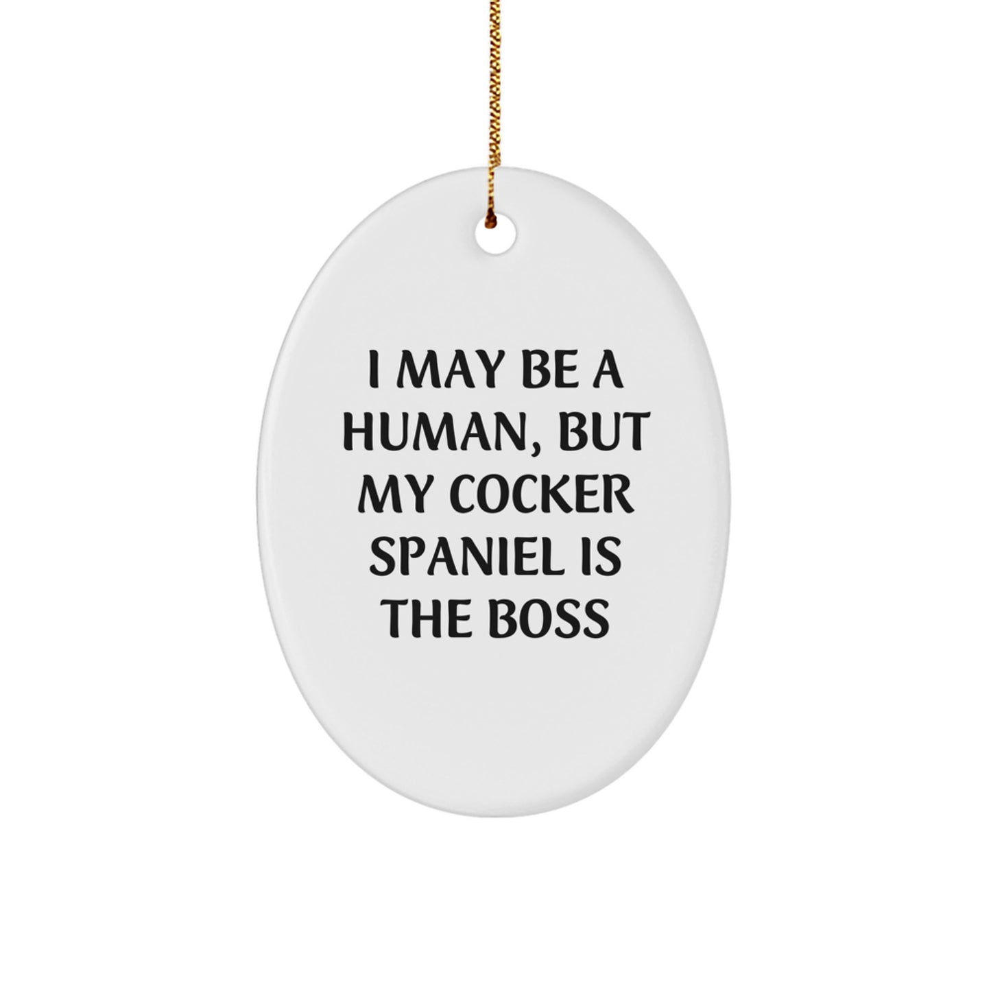 Cocker Spaniel Dog Mom Gifts from Women to Friends - Oval Ornament with Funny Quote - Image 1