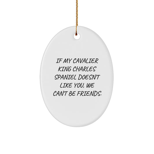 Cavalier King Charles Spaniel Dog Oval Ornament, Funny Quote Gifts from Friends for Men Women Family - Christmas Unique Decorations - Image 1
