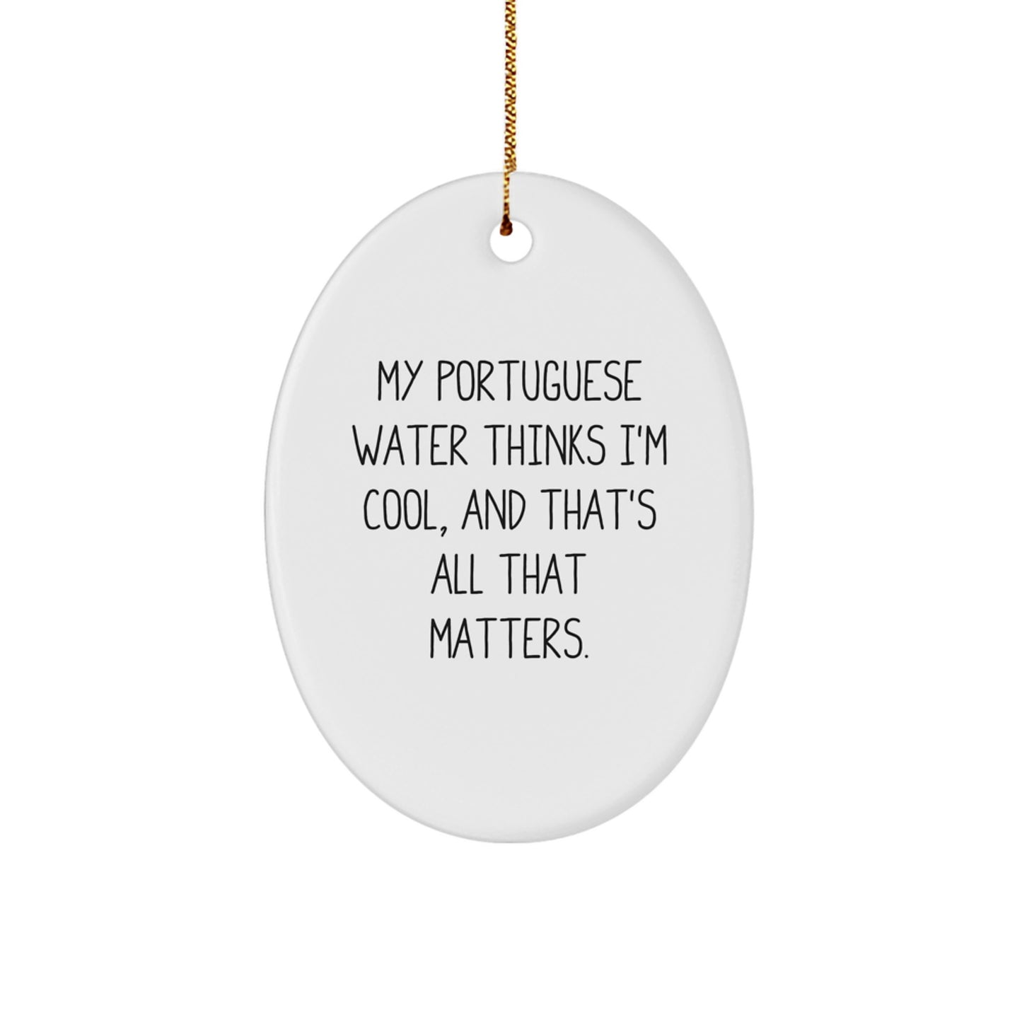 Portuguese Water Dog Gifts, Funny Quote Ornament, Oval Shape, MDF with Sublimation Print, Christmas Unique Gifts from Family to Friends - Funny Portuguese Water Dog Ornament for Home Decor - Image 1