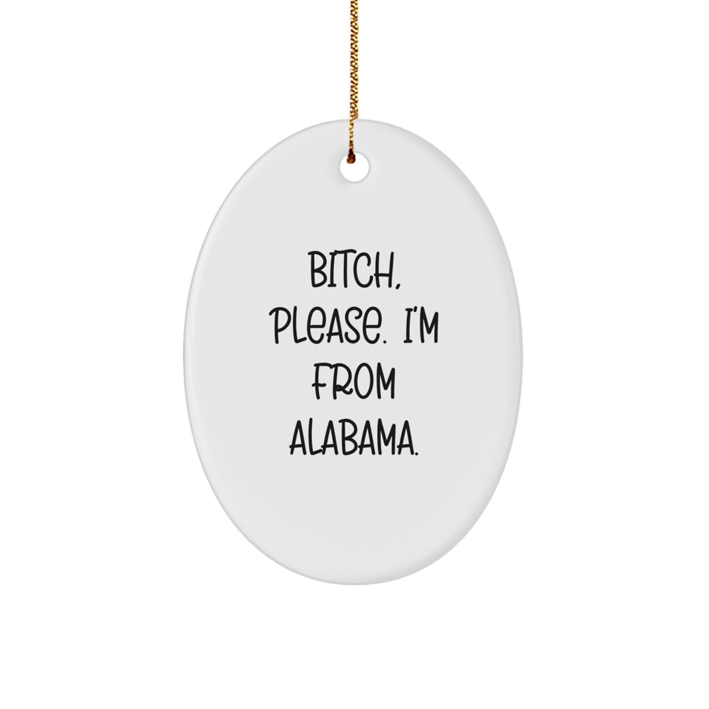 Funny Quote Oval Ornament Gifts from Alabama for Friends, Christmas Unique Decorations, Gifts for Alabama Men, Oval Shaped Decorative - Image 1