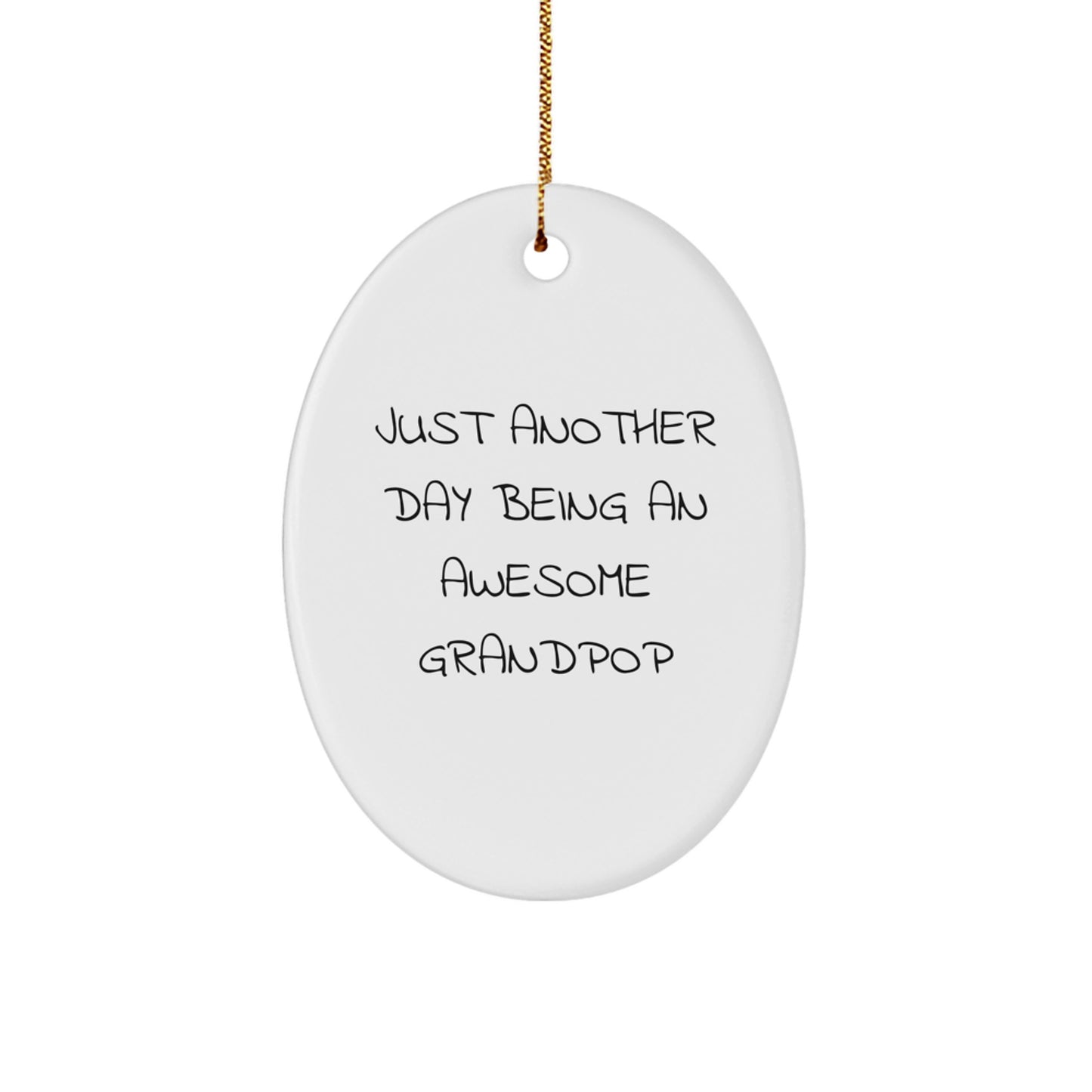 Funny Grandpop Gifts - 'Just Another Day Being An Awesome Grandpop' Oval Ornament for Him, Unique Christmas Memorable Present from Family, Friends, or Coworkers - Image 1