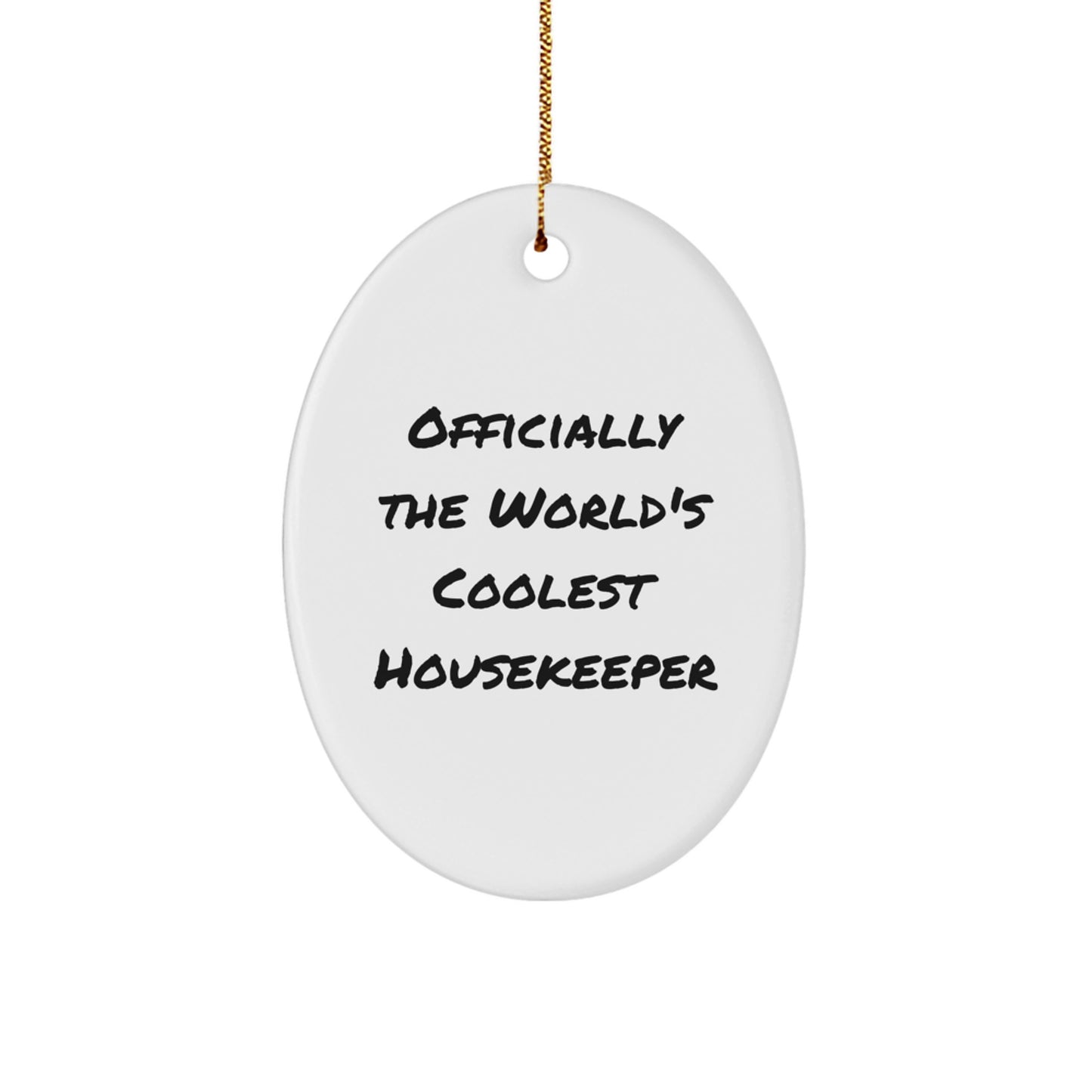 Funny Housekeeper Gifts, Oval Ornament, 'Officially The World's Coolest Housekeeper' Quote, Christmas Unique Gifts from Friends, Family, or Coworkers for Housekeeper - Image 1