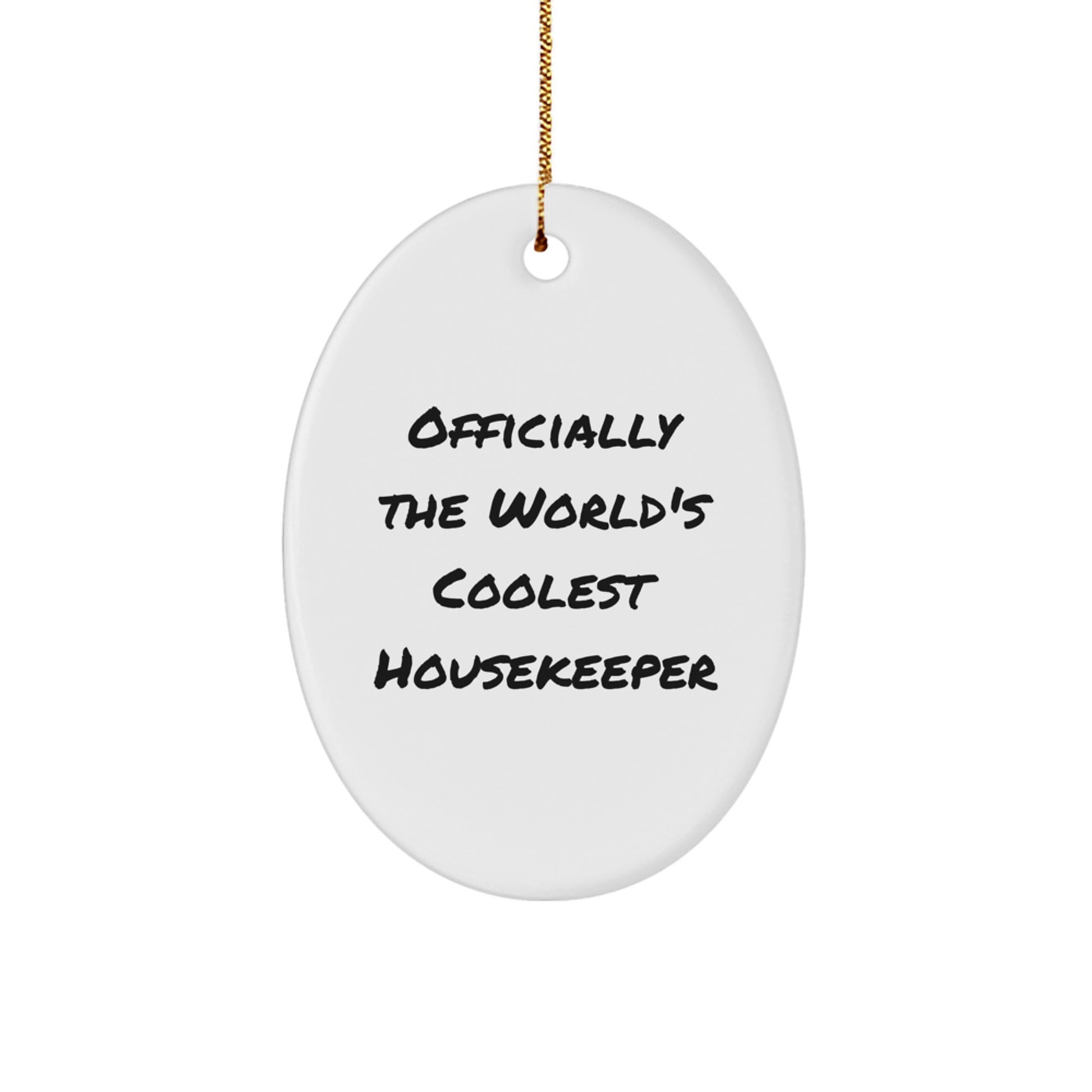 Funny Housekeeper Gifts, Oval Ornament, 'Officially The World's Coolest Housekeeper' Quote, Christmas Unique Gifts from Friends, Family, or Coworkers for Housekeeper - Image 1