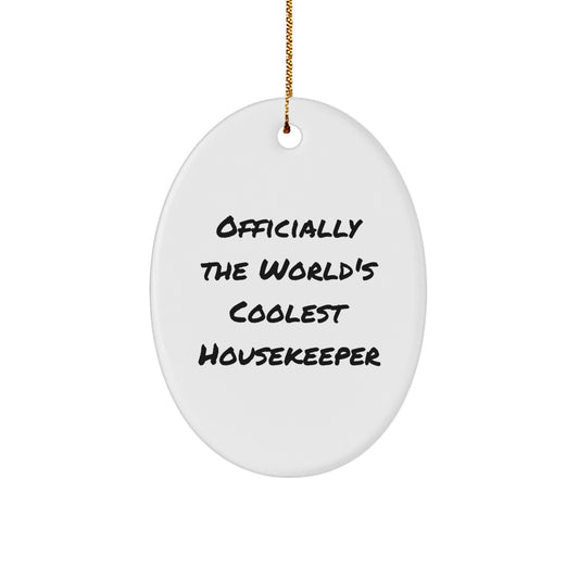 Funny Housekeeper Gifts, Oval Ornament, 'Officially The World's Coolest Housekeeper' Quote, Christmas Unique Gifts from Friends, Family, or Coworkers for Housekeeper - Image 1