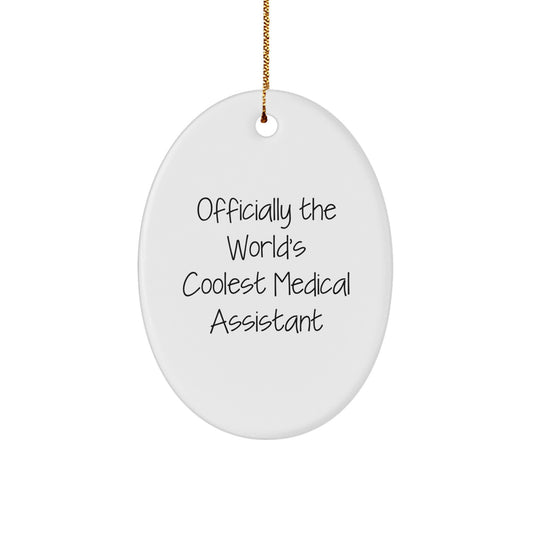 Funny Medical Assistant Gifts - Oval Ornament, 'Officially The World's Coolest', Christmas Unique Gifts from Friends, Family, Coworkers, Men, Women - Image 1