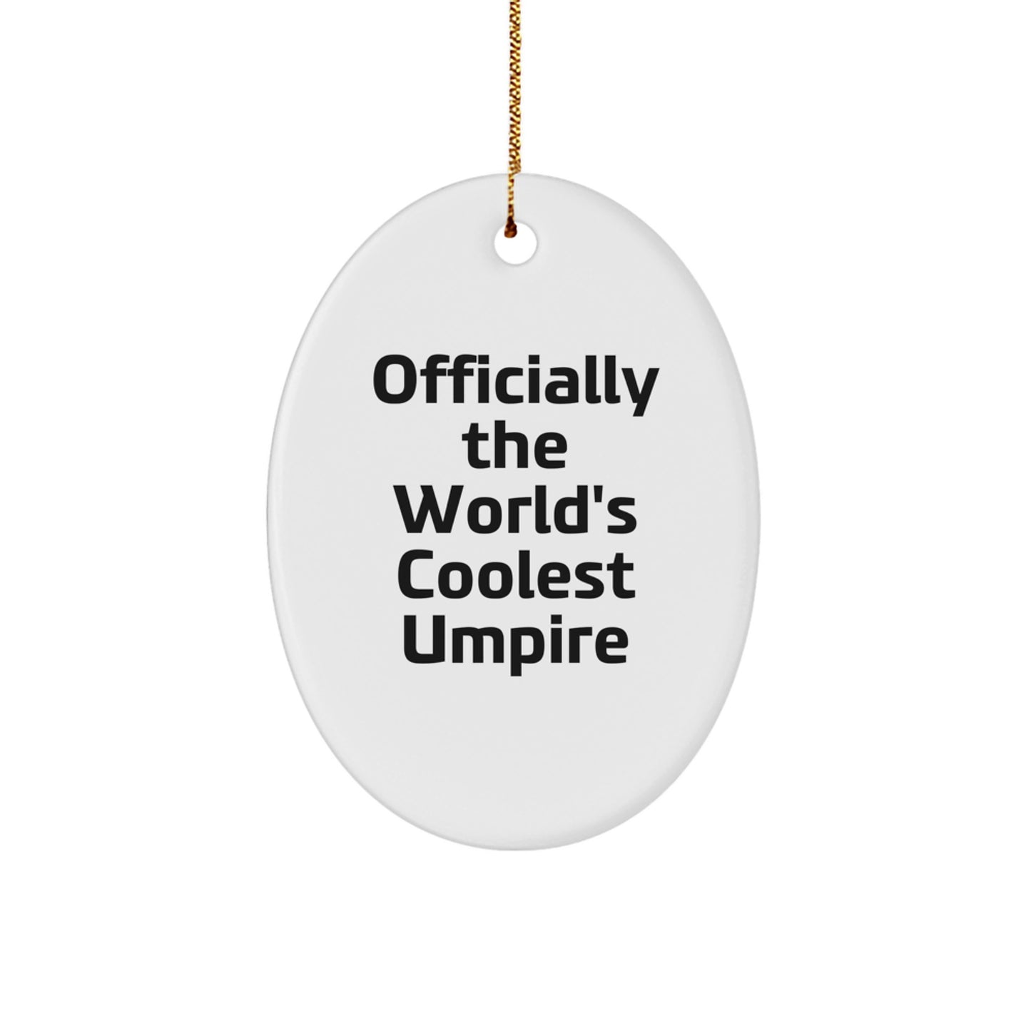 Funny Umpire Christmas Unique Gifts for Him, Officially The World's Coolest Umpire Oval Ornament, Gifts from Friends and Family - Image 1