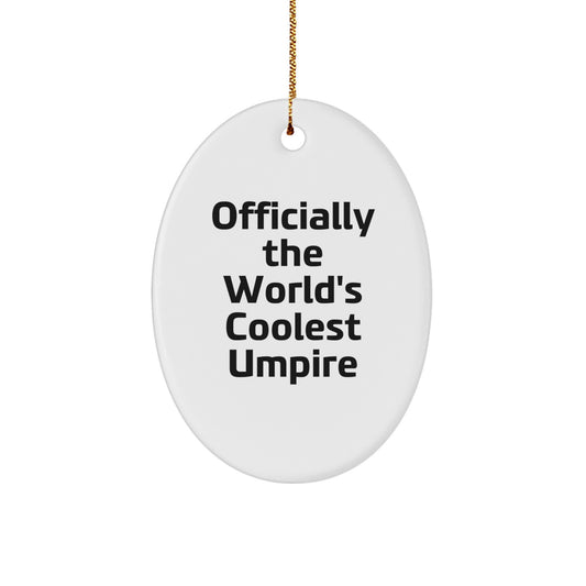 Funny Umpire Christmas Unique Gifts for Him, Officially The World's Coolest Umpire Oval Ornament, Gifts from Friends and Family - Image 1