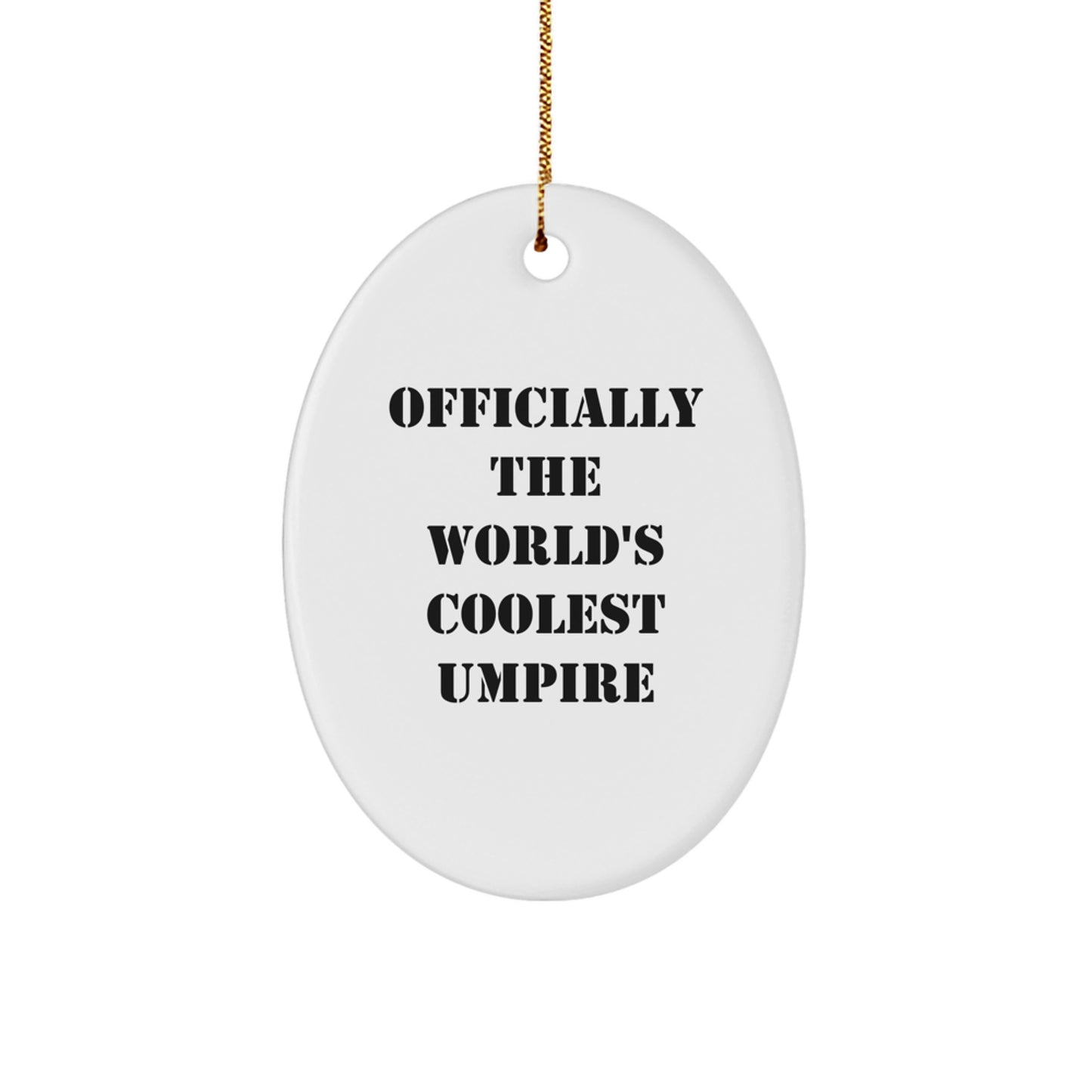 Funny Umpire Gifts for Men - Officially The World's Coolest Umpire Oval Ornament, Unique Christmas Unique Gifts from Friends for Umpire Enthusiasts - Image 1