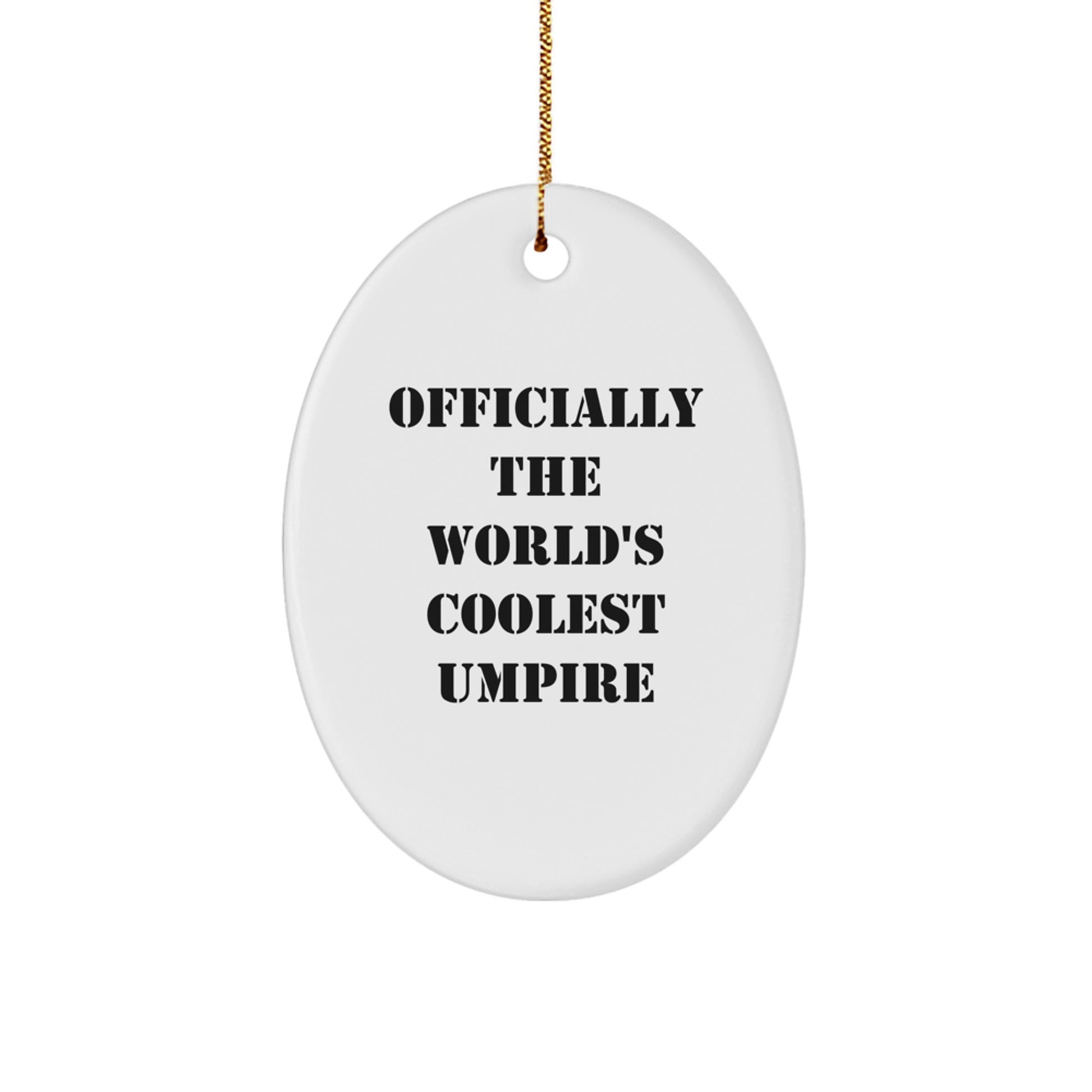 Funny Umpire Gifts for Men - Officially The World's Coolest Umpire Oval Ornament, Unique Christmas Unique Gifts from Friends for Umpire Enthusiasts - Image 1