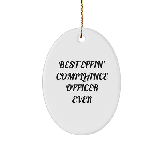 Funny Compliance Officer Gifts for Compliance Officer Friends, Oval Ornament, Best Effin' Compliance Officer Ever Christmas Unique Gifts from Friends - Image 1