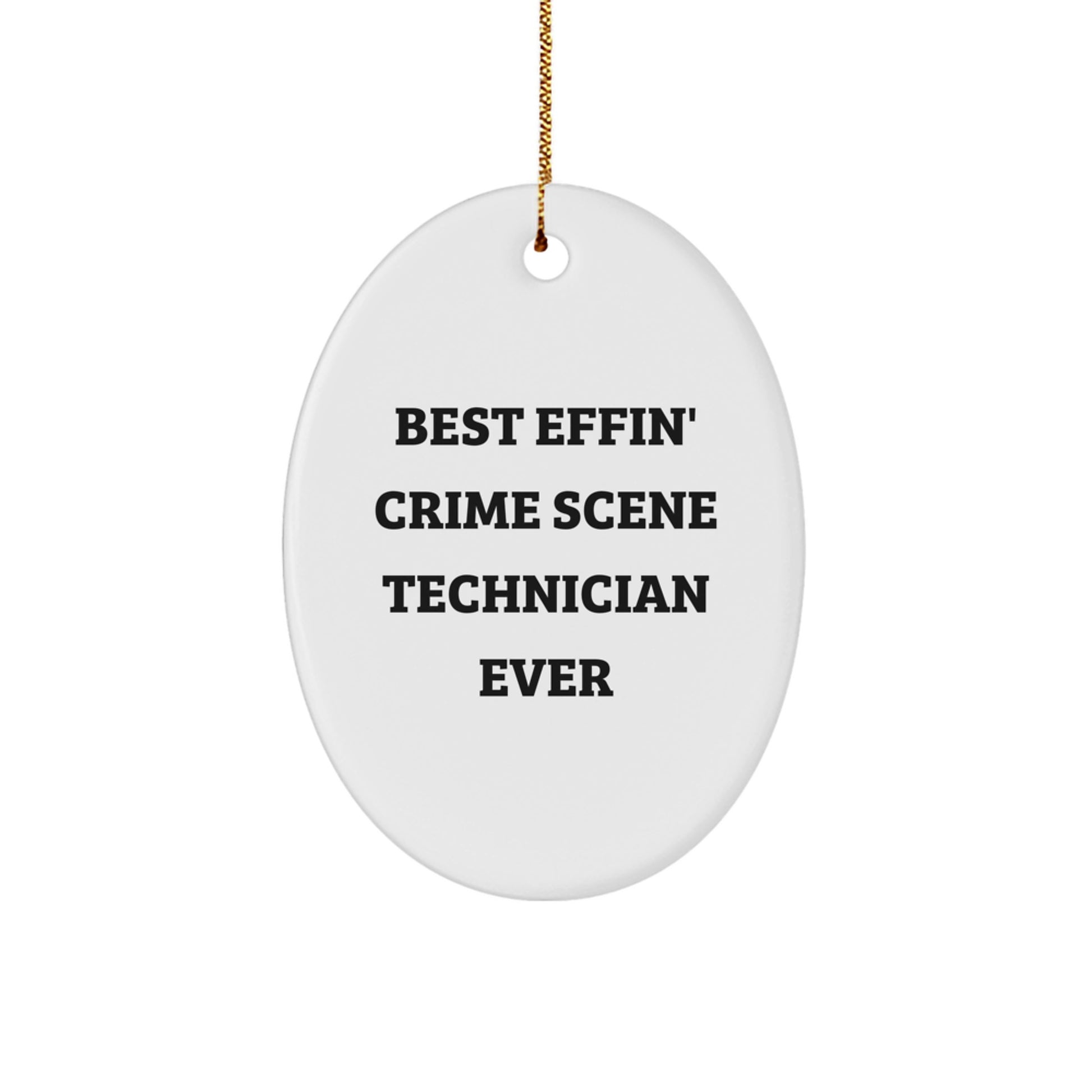 Funny Crime Scene Technician Christmas Unique Gifts for Men - Oval Ornament from Friends - Best Effin' Crime Scene Technician Ever - Image 1