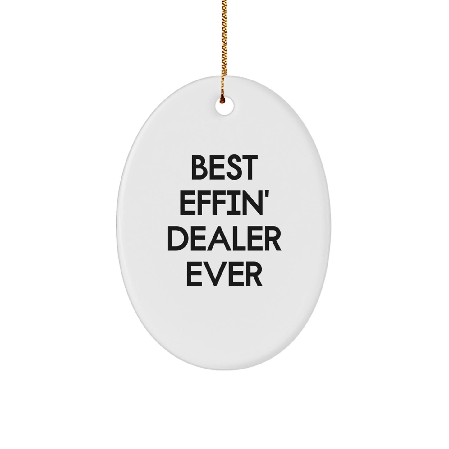Funny Dealer Oval Ornament Gifts for Men from Friends, Best Effin' Dealer Ever, Christmas Unique Dealer Present - Image 1