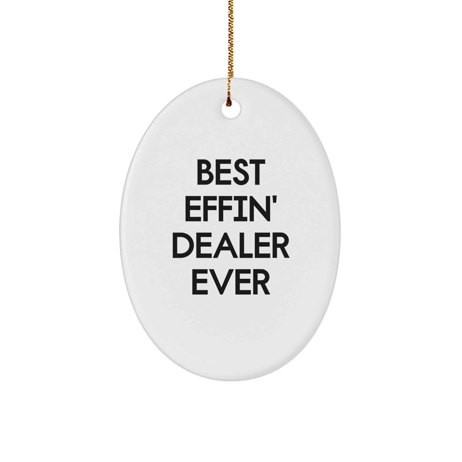 Funny Dealer Oval Ornament Gifts for Men from Friends, Best Effin' Dealer Ever, Christmas Unique Dealer Present - Image 1