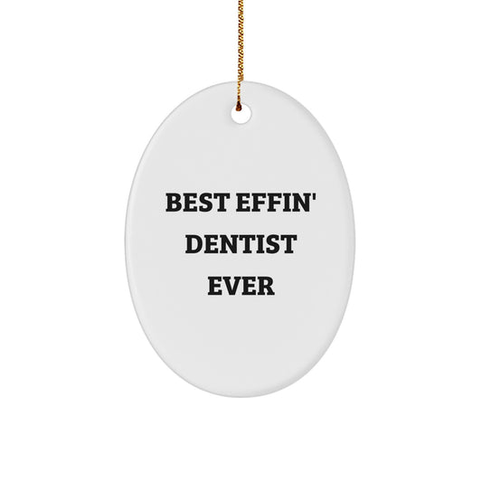 Funny Dentist Gifts from Friends for Best Effin' Dentist Ever Oval Ornament Christmas - Image 1