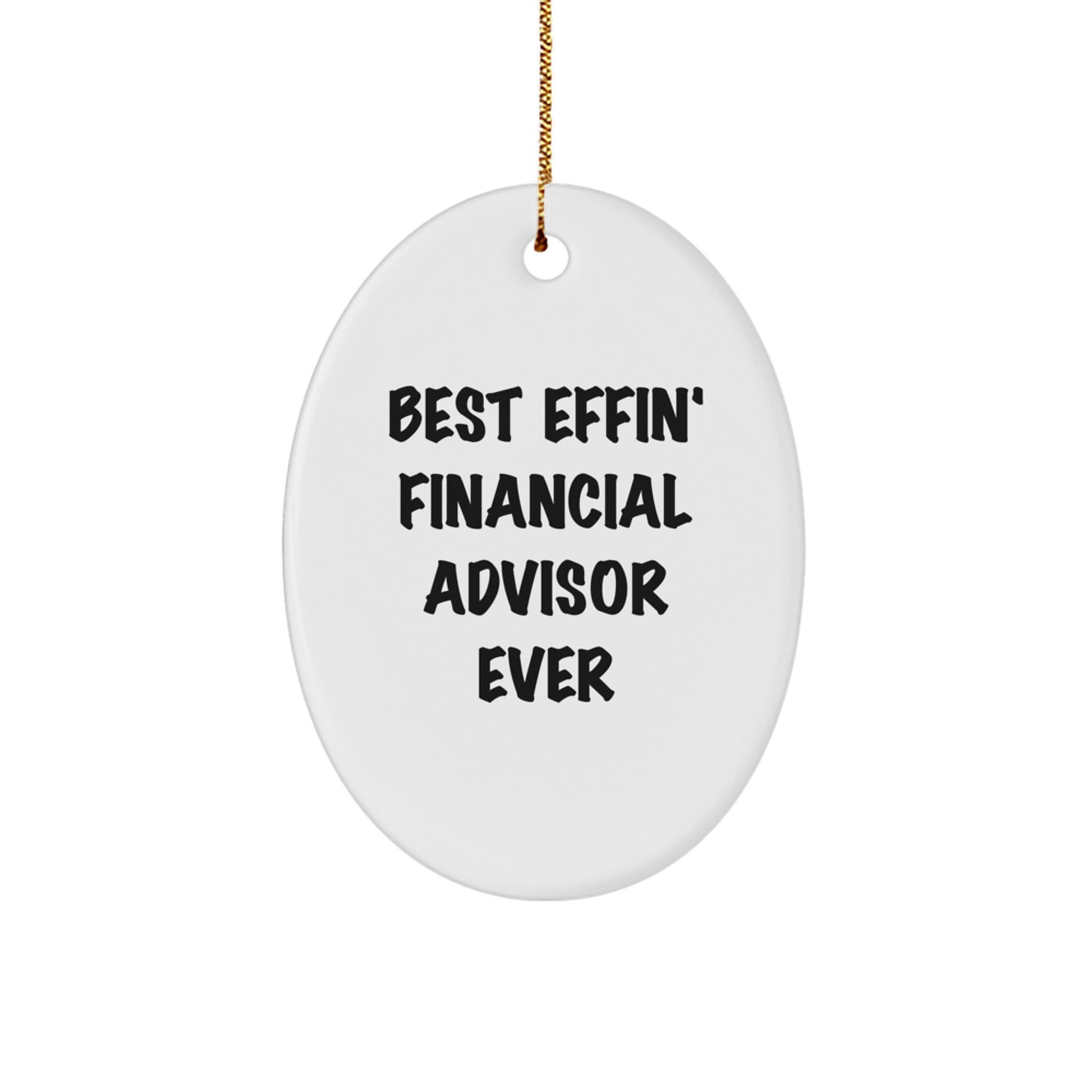 Funny Financial Advisor Oval Ornament Gifts from Men to Best Effin' Financial Advisor Ever Christmas Unique Gifts - Image 1