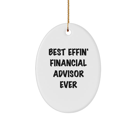 Funny Financial Advisor Oval Ornament Gifts from Men to Best Effin' Financial Advisor Ever Christmas Unique Gifts - Image 1