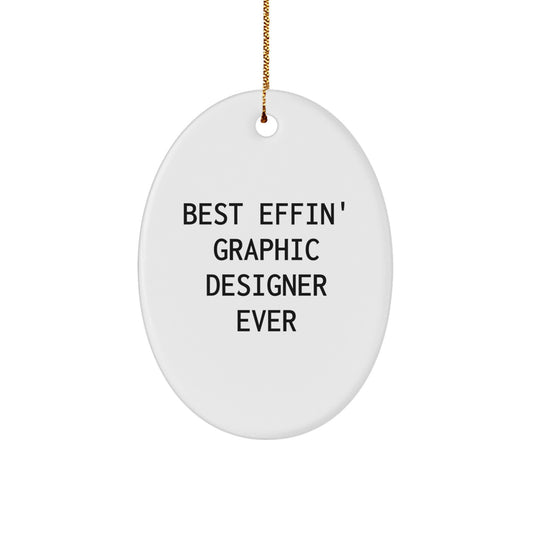 Funny Graphic Designer Gifts from Best Effin' Graphic Designer Ever - Oval Ornament for Graphic Designers, Unique Christmas Unique Gifts for Men or Women - Funny Graphic Design Oval Ornament - Image 1