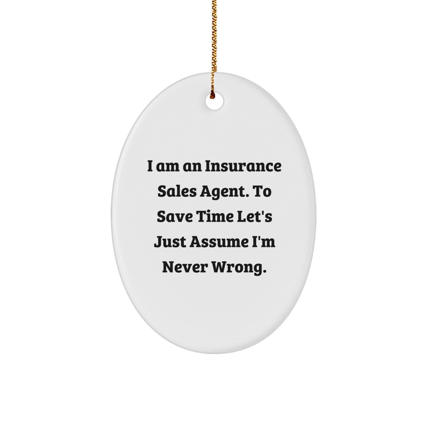 Funny Insurance Sales Agent Oval Ornament Gifts from Men to Insurance Sales Agent Friends at Christmas Unique Gifts - Image 1