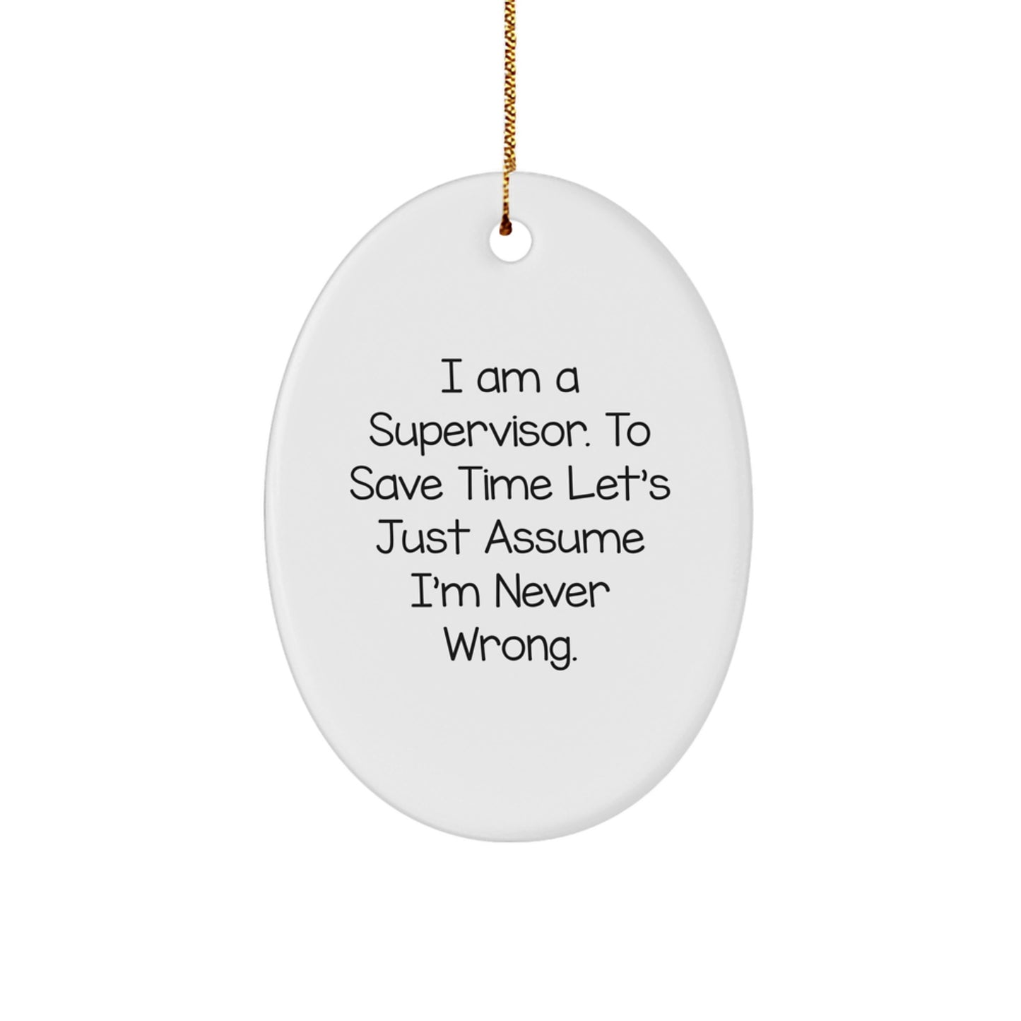 Funny Supervisor Quote Oval Ornament Gifts from Friends for Supervisor - Image 1