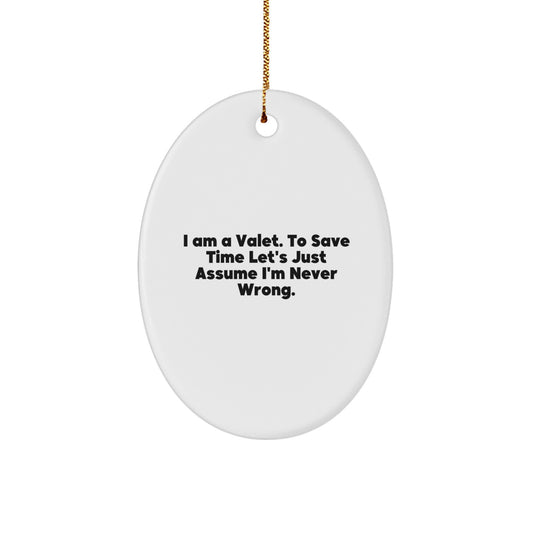 Valet Inspired Funny Oval Ornament Gifts from Men to Friends for Christmas - Image 1
