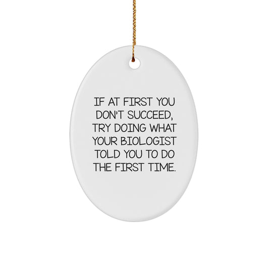 Funny Biologist Gifts for Men Christmas Oval Ornament, Oval Shaped White, Gifts from Friends for Biologist - Image 1