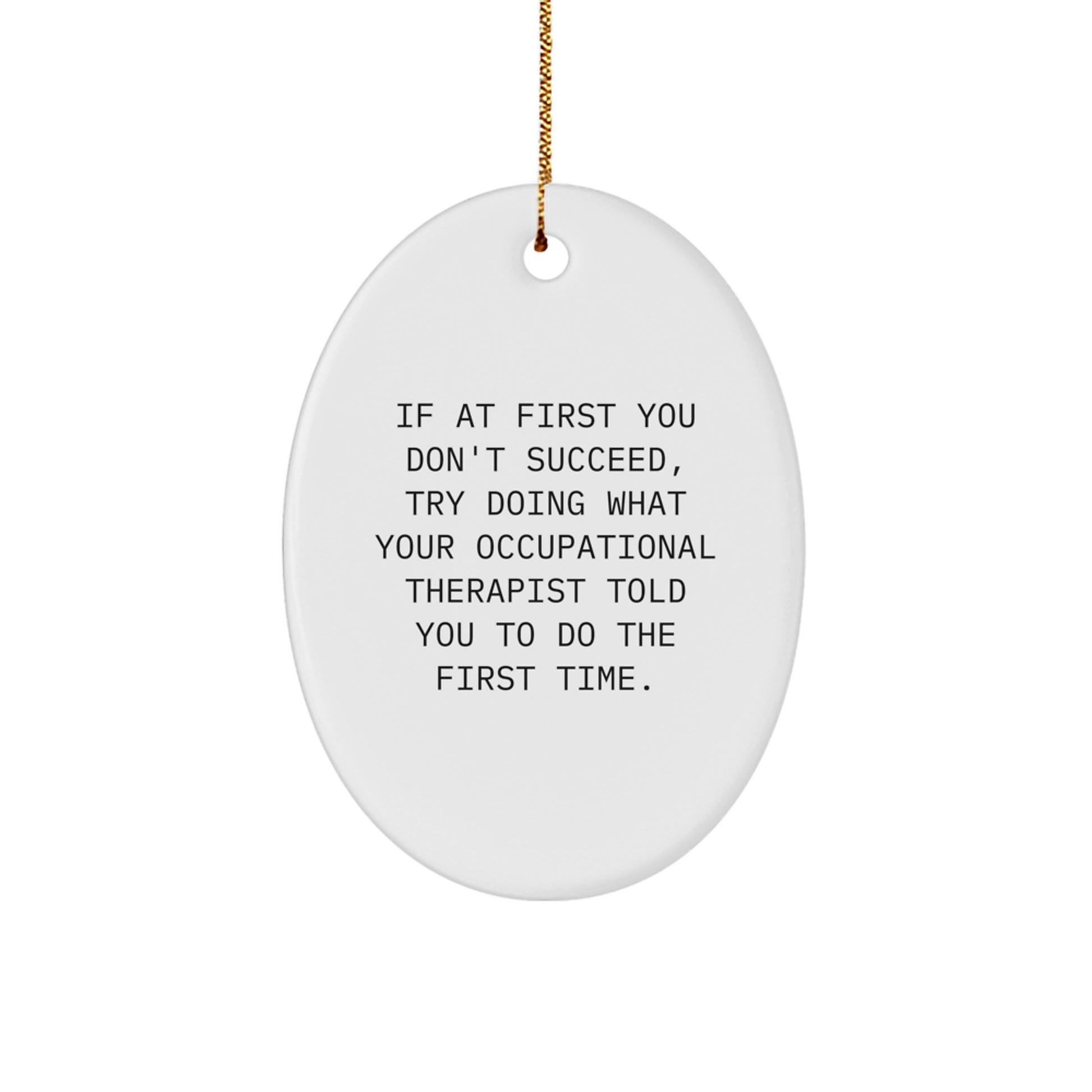 Funny Occupational Therapist Gifts, Oval Ornament, Christmas Unique Gifts from Men to Female Occupational Therapist, Occupational Therapist Office Decor - Image 1