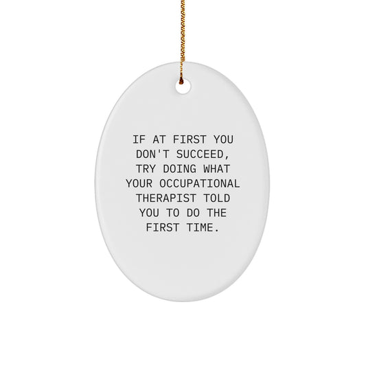 Funny Occupational Therapist Gifts, Oval Ornament, Christmas Unique Gifts from Men to Female Occupational Therapist, Occupational Therapist Office Decor - Image 1