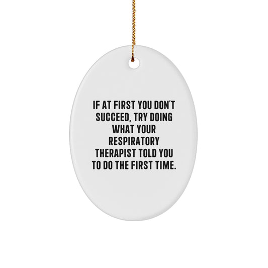Funny Respiratory Therapist Oval Ornament Gift from Friends for Christmas Unique Presents - Image 1