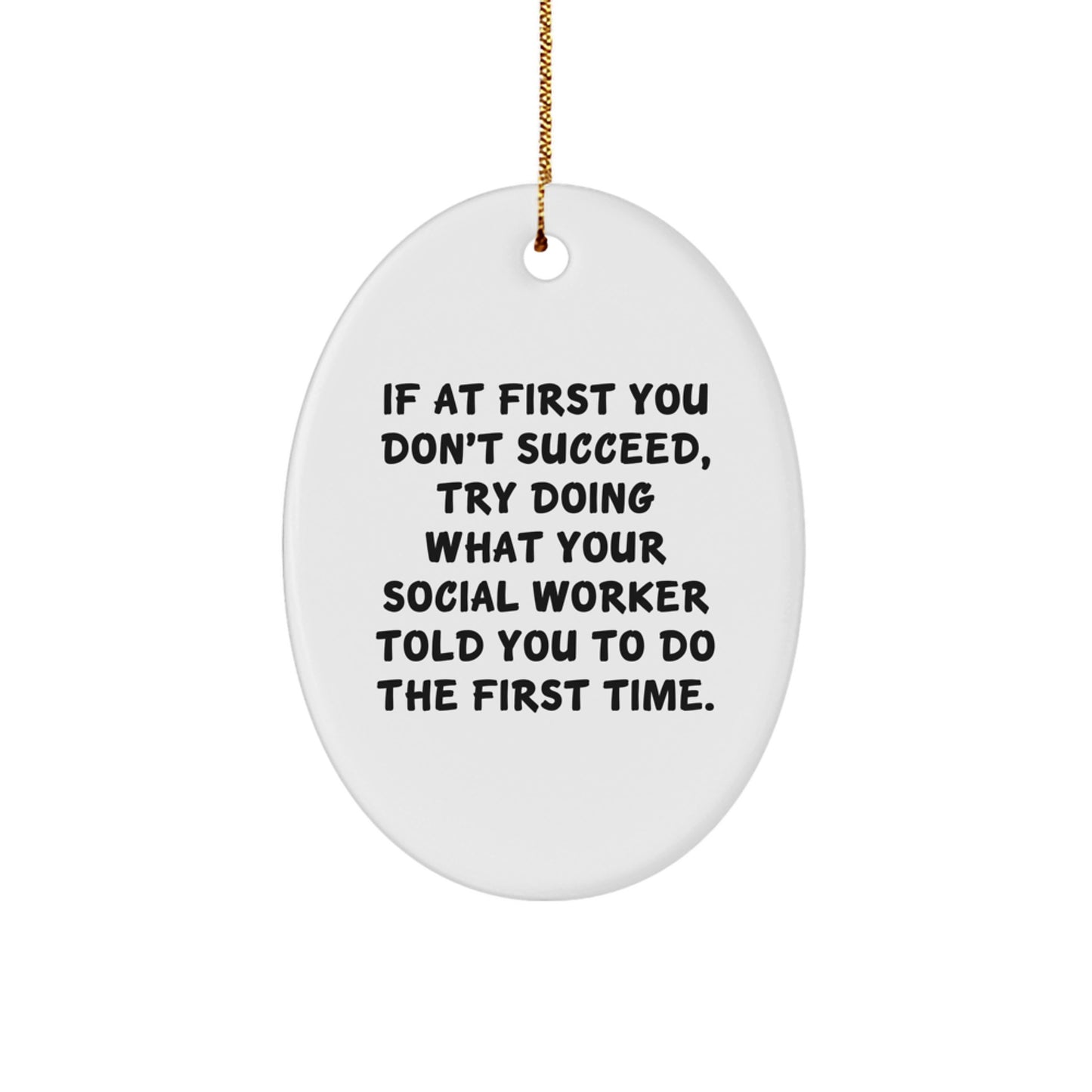 Gifts from Family and Friends, Funny Social Worker Oval Ornament, Christmas Unique Gifts for Social Workers, Oval Ornament Quote - Image 1