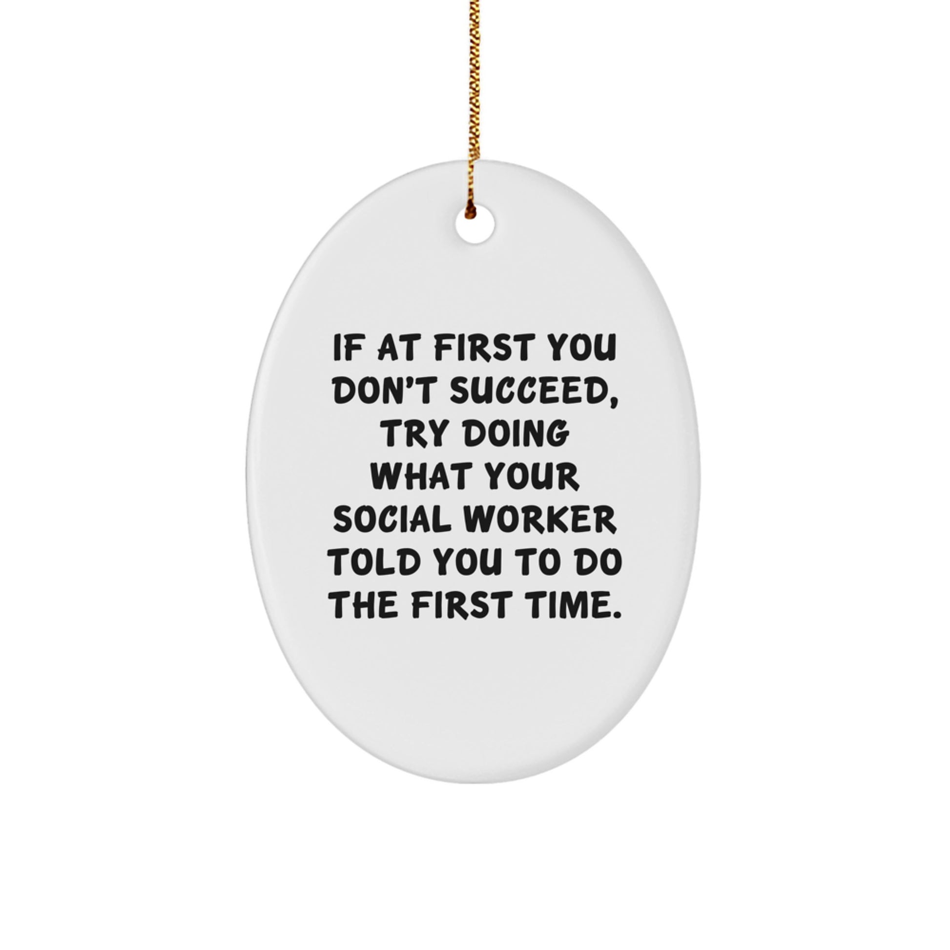 Gifts from Family and Friends, Funny Social Worker Oval Ornament, Christmas Unique Gifts for Social Workers, Oval Ornament Quote - Image 1