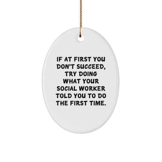 Gifts from Family and Friends, Funny Social Worker Oval Ornament, Christmas Unique Gifts for Social Workers, Oval Ornament Quote - Image 1