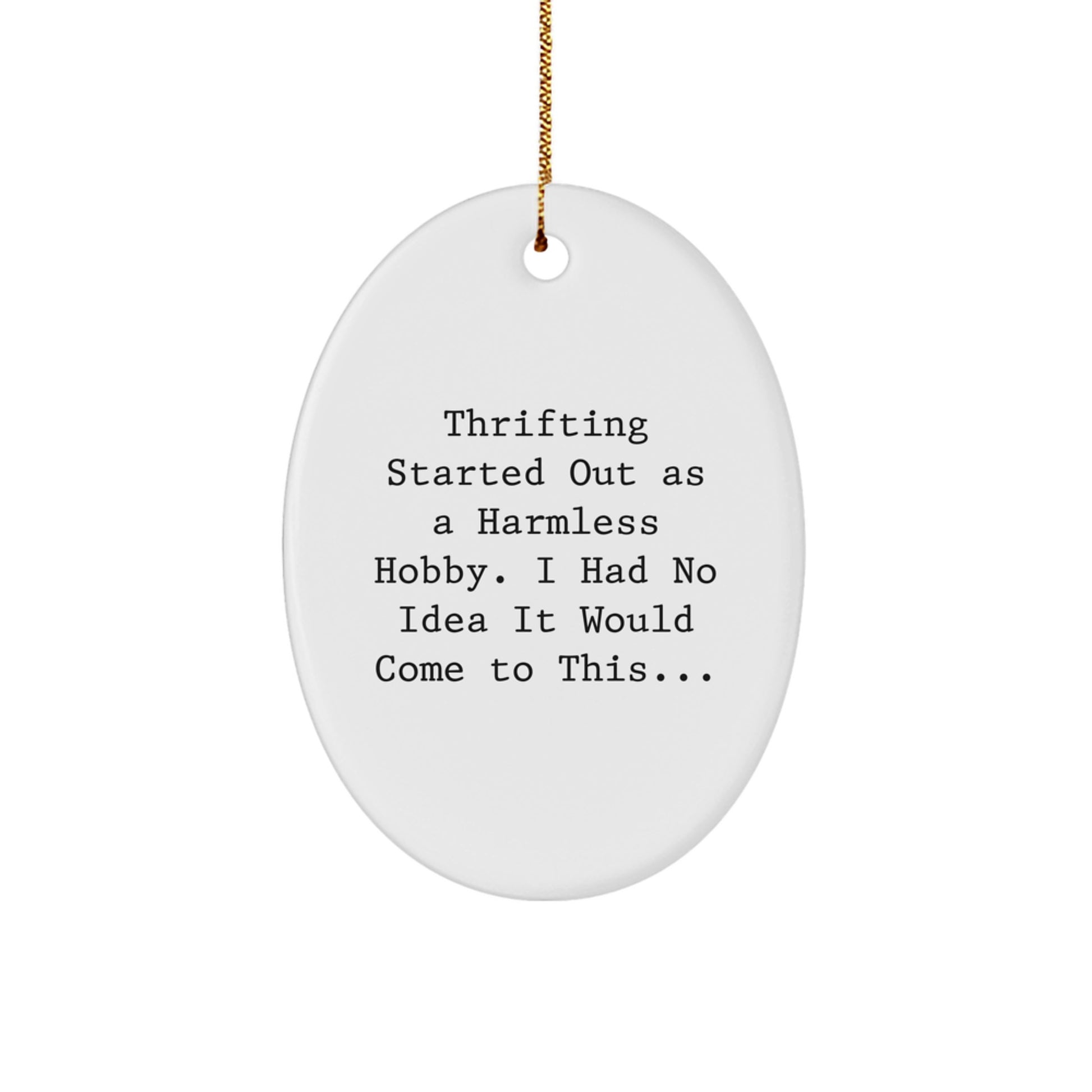 Funny Thrifting Gifts from Family for Oval Ornament Lovers Christmas Unique Finds - Image 1