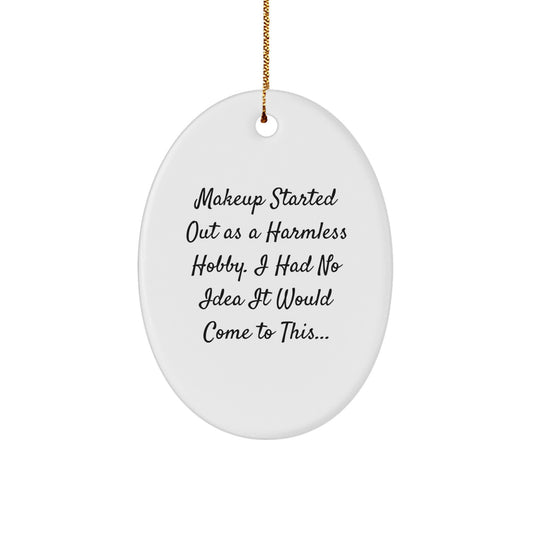 Funny Makeup Lover's Gift, Oval Ornament for Makeup Enthusiasts, Christmas Unique Gifts from Friends, Women Makeup Lovers - Image 1