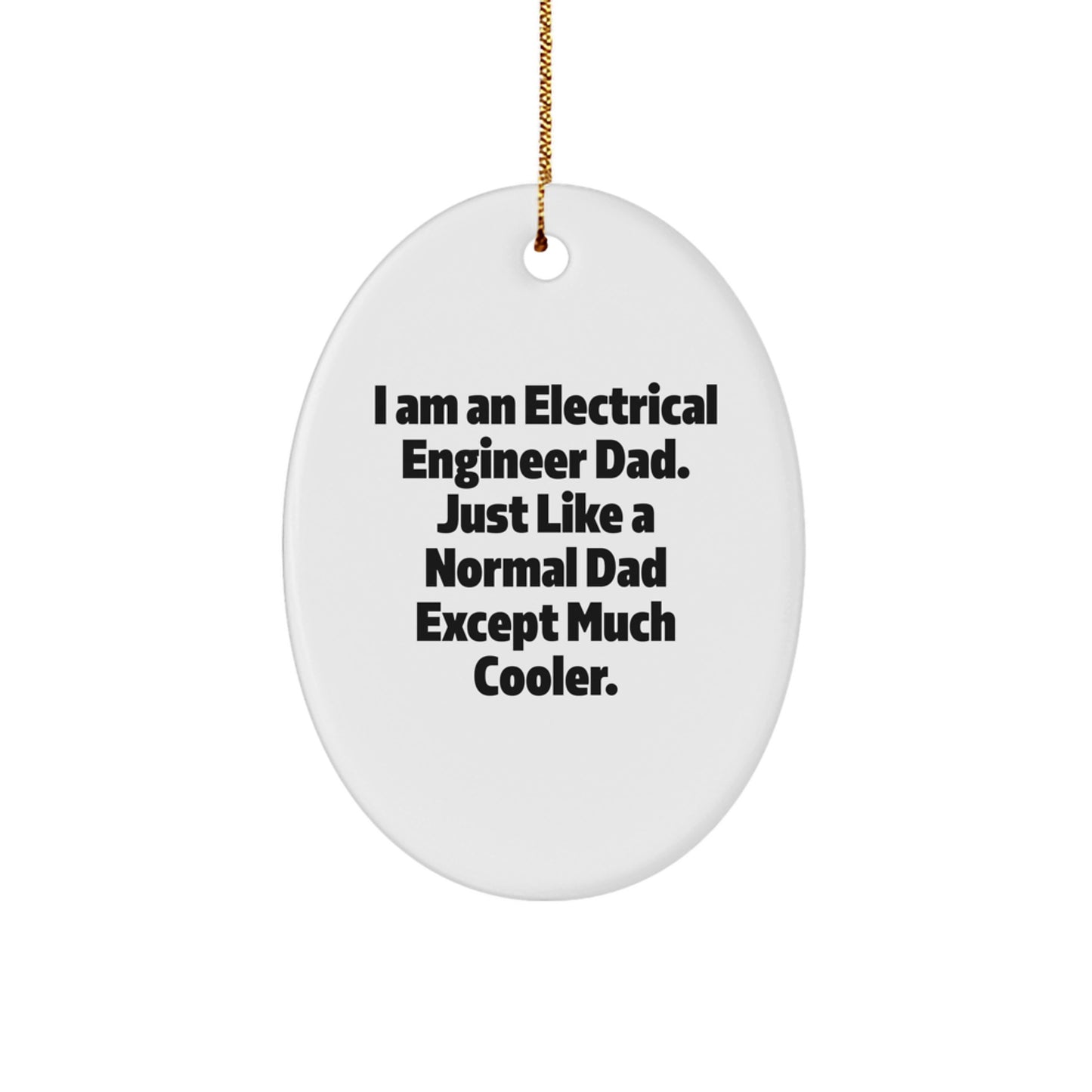 Gifts from Dad, the Electrical Engineer with a Heart of Gold, for Christmas - Unique Electrical Engineer Oval Ornament - Image 1