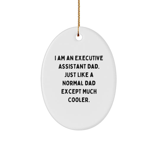Funny Executive Assistant Gifts Oval Ornament Gifts from Men Friends for Executive Assistant Dad Christmas Unique Gifts - Image 1