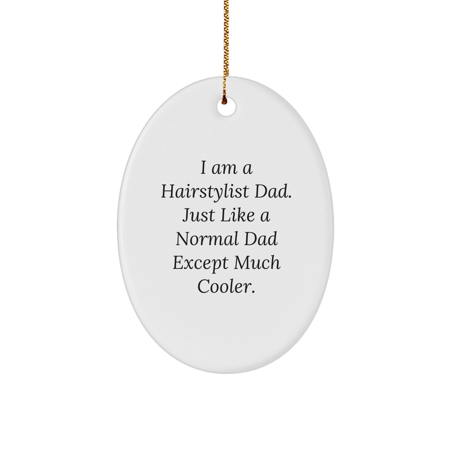Funny Hairstylist Dad Gifts, Oval Ornament for Hair Stylist Friends, Christmas Unique Gifts from Men to Hairstylist Women - Image 1