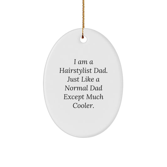 Funny Hairstylist Dad Gifts, Oval Ornament for Hair Stylist Friends, Christmas Unique Gifts from Men to Hairstylist Women - Image 1