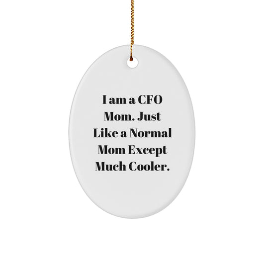 Funny CFO Mom Gifts for Men, Women, Coworkers, Friends, Family - Oval Ornament 'I Am A CFO Mom' Christmas Unique Presents - Image 1