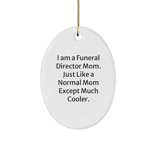 Funny Funeral Director Mom Gifts from Family - Oval Ornament for Funeral Director Dad Men Women Friends Coworkers - Christmas Unique Christmas Unique Gifts - Image 1
