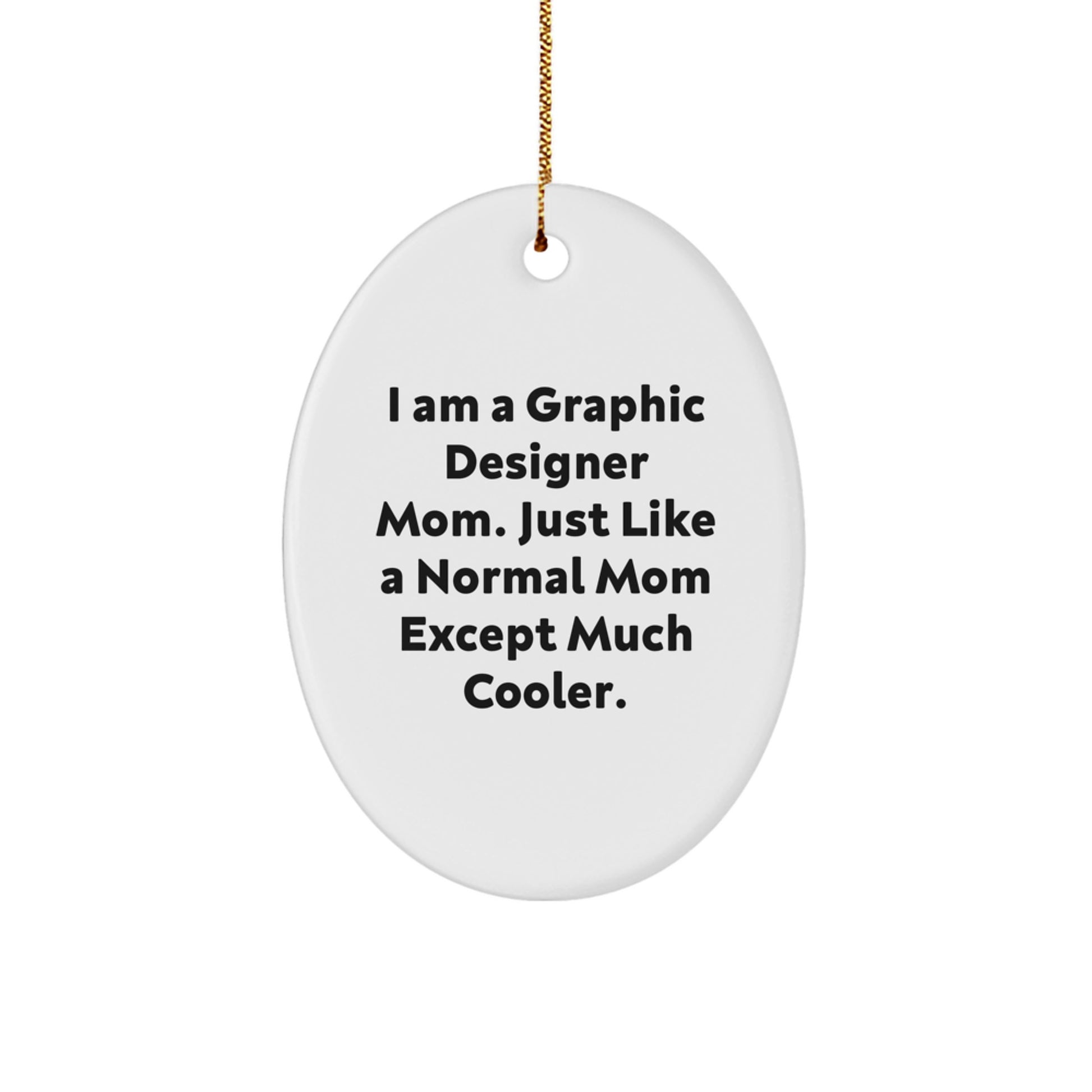 Funny Gift for Graphic Designer Mom - Oval Ornament - Unique Christmas Unique Gifts from Family to Graphic Designer Friends - Image 1