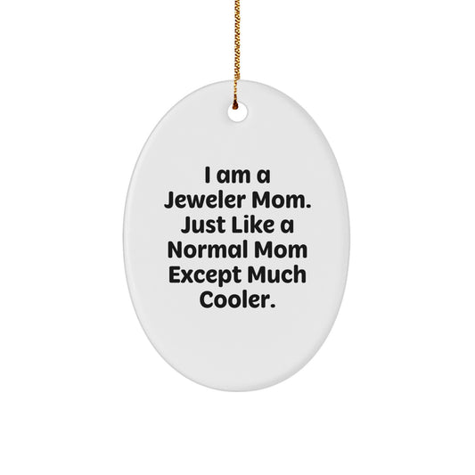 Funny Jeweler Mom Oval Ornament Gifts from Family for Christmas Unique - Image 1