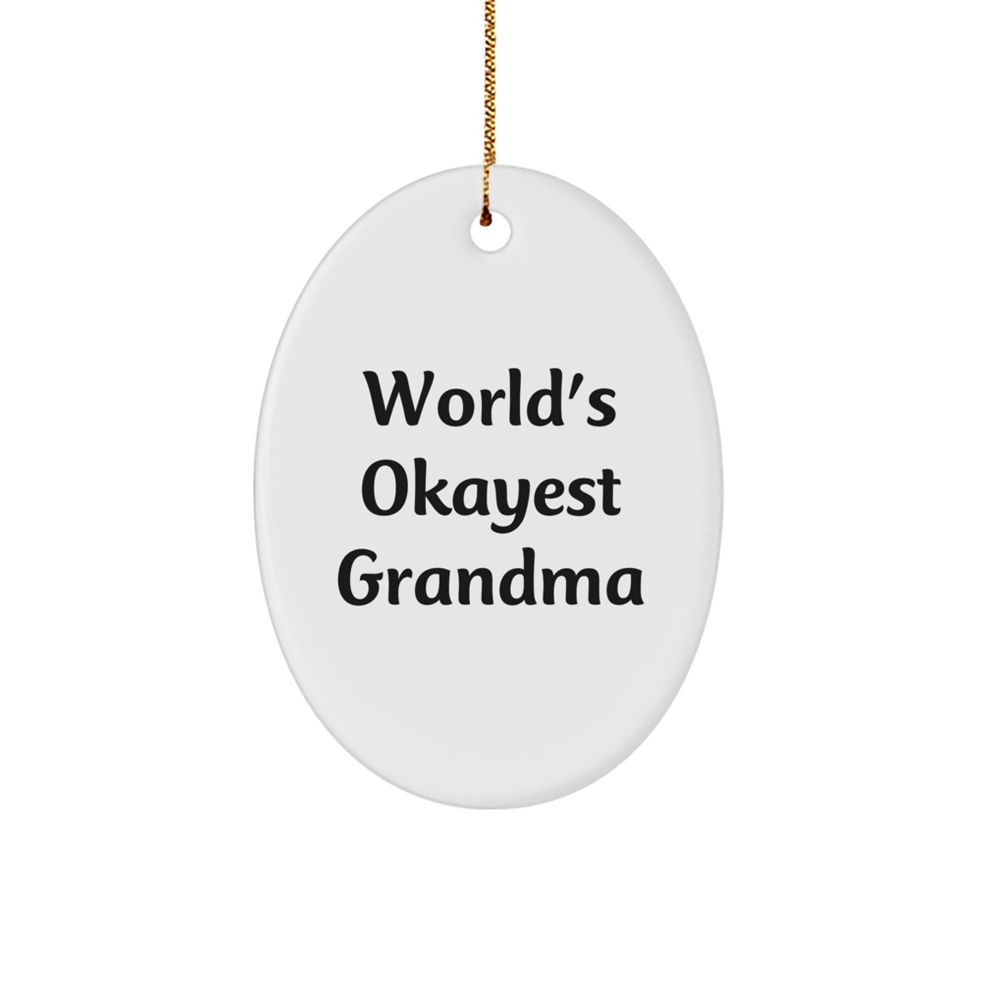 Funny Grandma Gifts from Men to Grandma for Christmas Unique Gifts Oval Ornament - World's Okayest Grandma - Image 1