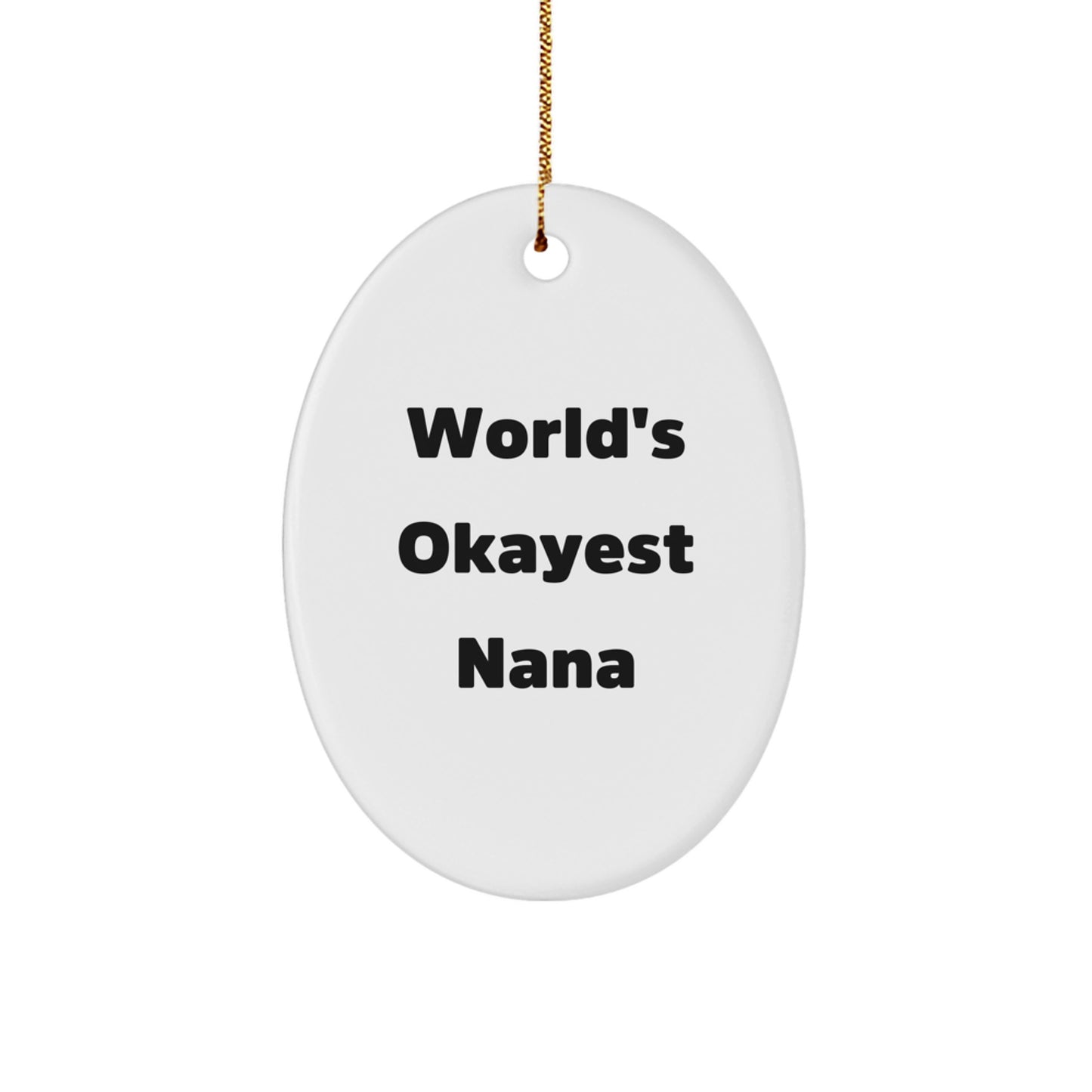 Funny Nana Oval Ornament Gifts from Grandkids for World's Okayest Nana - Christmas Unique Decorations - Image 1