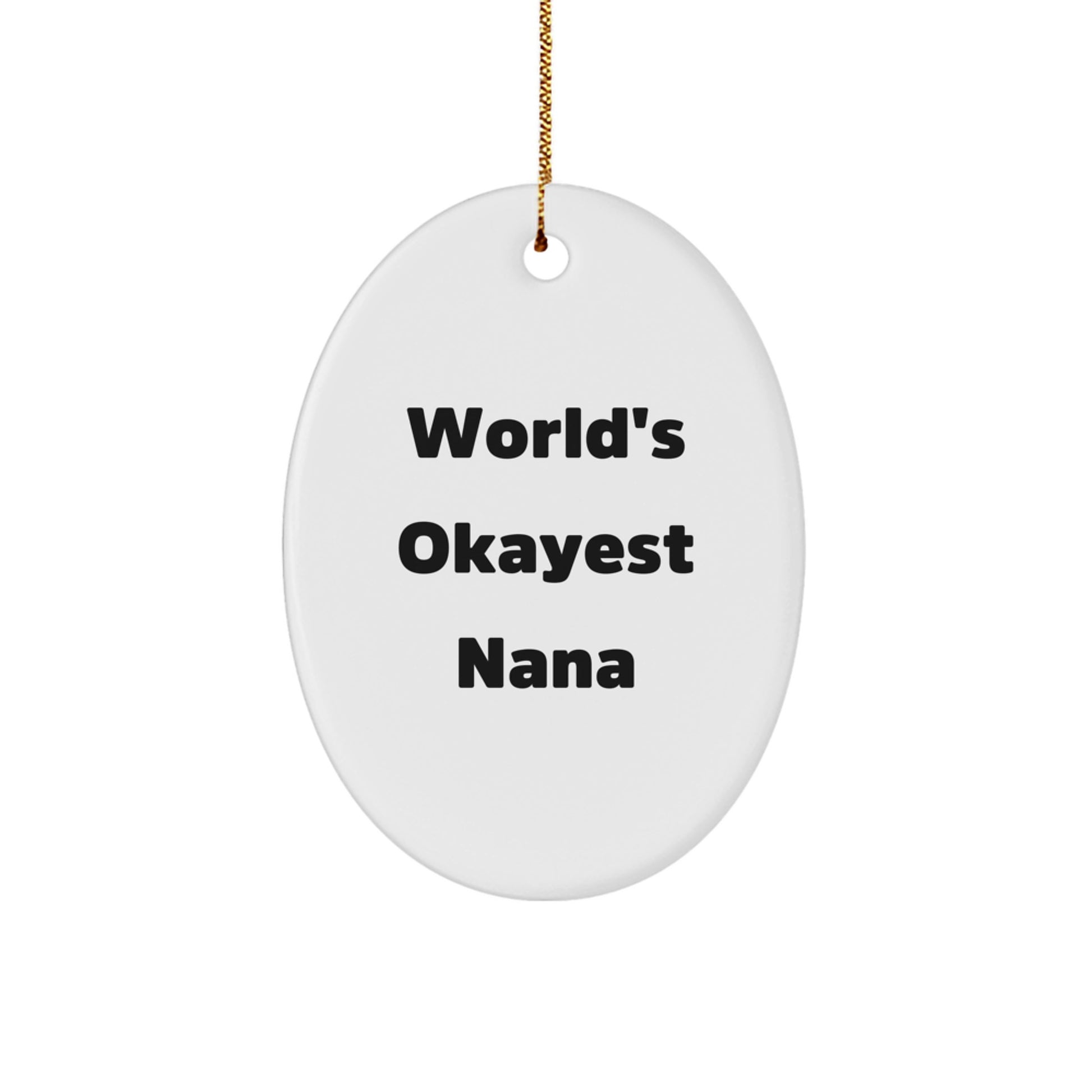 Funny Nana Oval Ornament Gifts from Grandkids for World's Okayest Nana - Christmas Unique Decorations - Image 1