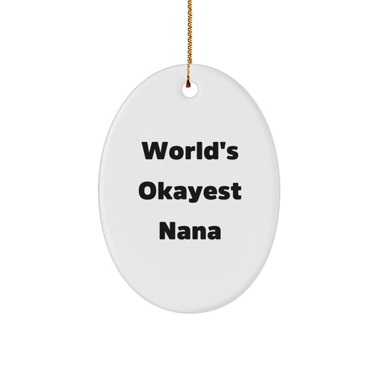 Funny Nana Oval Ornament Gifts from Grandkids for World's Okayest Nana - Christmas Unique Decorations - Image 1