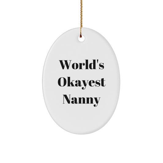 Funny Nanny Oval Ornament, World's Okayest Nanny Quote Gifts for Nanny, Nanny Christmas Unique Gifts from Family - Image 1