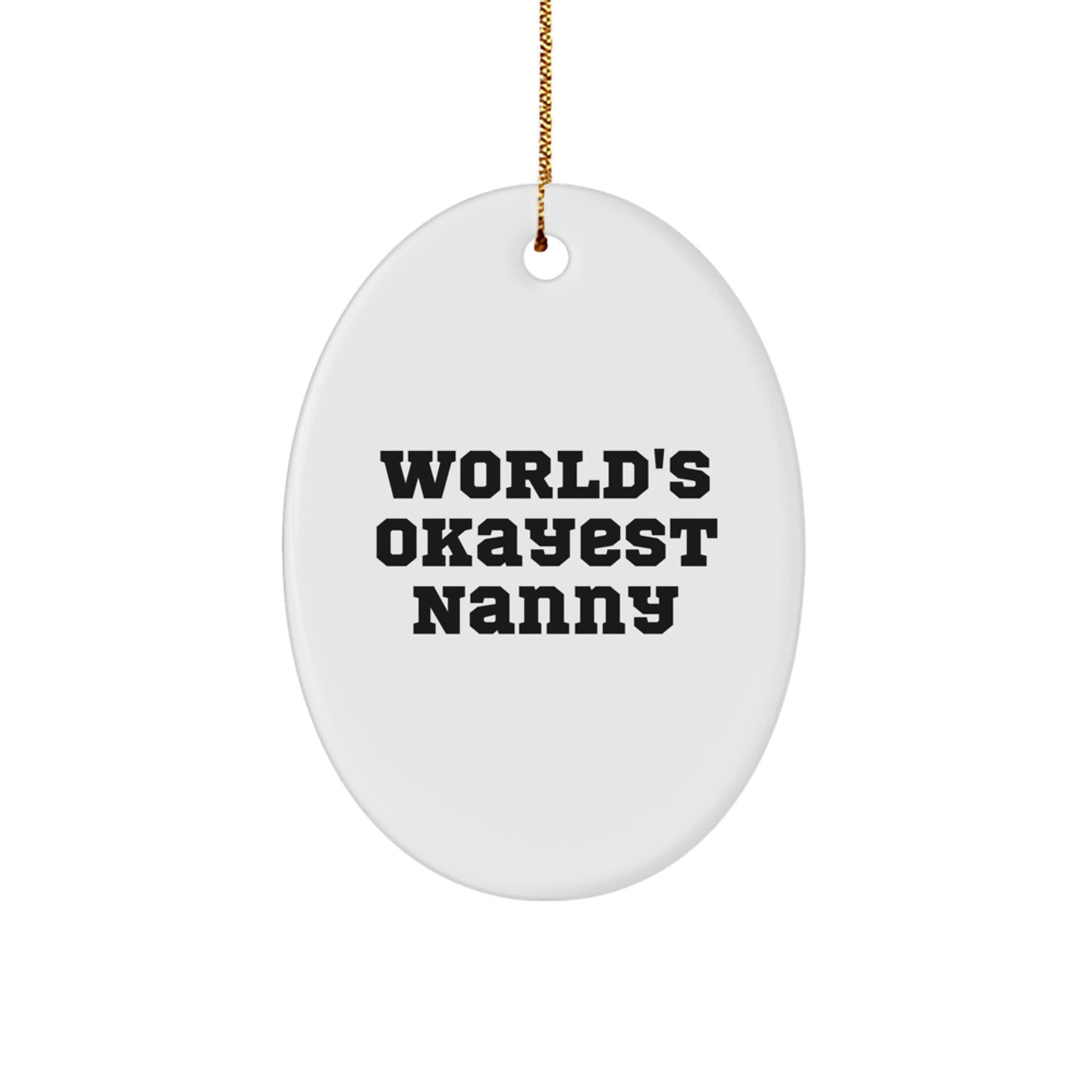 Funny World's Okayest Nanny Oval Ornament Gifts from Family for Nanny Christmas - Image 1
