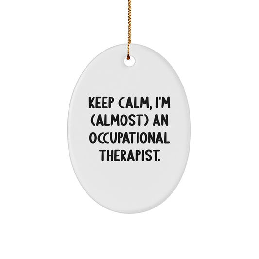 Funny Occupational Therapist Gifts, Oval Ornament, Keep Calm I'm (almost) An Occupational Therapist, Christmas Unique Gifts from Friends - Image 1