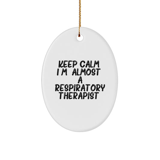 Funny Respiratory Therapist Gifts from Friends, Keep Calm I'm Almost a Respiratory Therapist Oval Ornament for Christmas Unique Gifts - Image 1